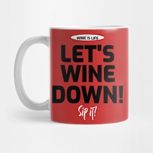 Let's Wine Down Mug
